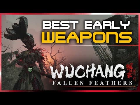 Wuchang: Fallen Feathers - The Best Early Weapons + Easy Tutorial Boss Kill! [明末 Guide]