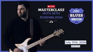 Blues With Justin #16 -  Masterclass With Seth Rosenbloom