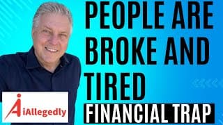 People Are Broke And Tired - A Financial Trap!
