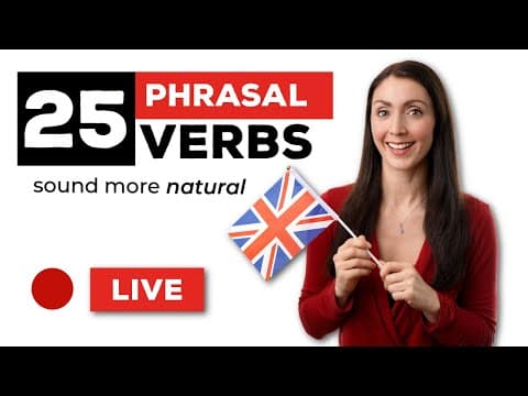 25 Phrasal Verbs To Sound More Natural In English (live Lesson)
