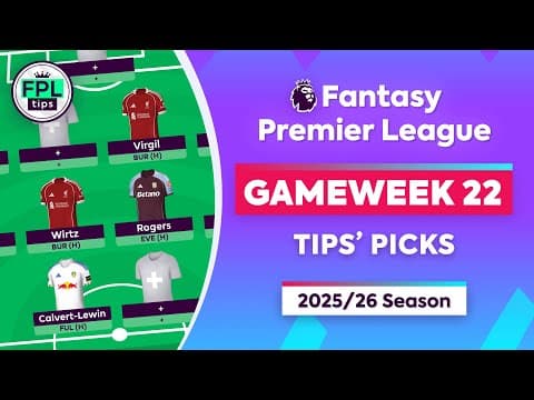 Fpl Gw22: Tips' Picks | Calvert-lewin, Wirtz & Rogers | Gameweek 22 | Fantasy Premier League 2025/26
