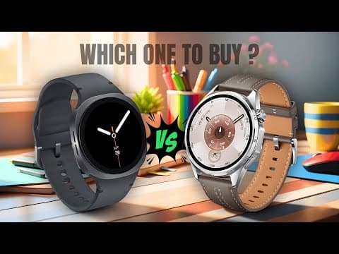 Galaxy Watch 8 Vs Huawei Gt 6 - Which One To Buy ?