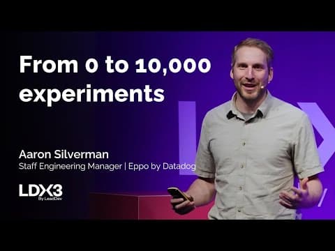 From 0 To 10,000 Experiments | Aaron Silverman | Ldx3 London 2025