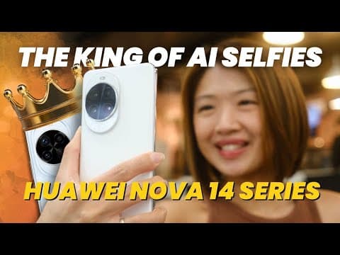The Ai Selfie King Is Here! Huawei Nova 14 Series Feature Video