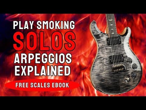 Play Smoking Guitar Solos Arpeggios Explained With Licks Scales Tabs