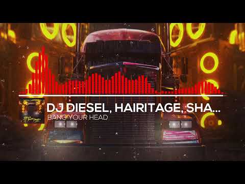 Diesel & Hairitage - Bang Your Head