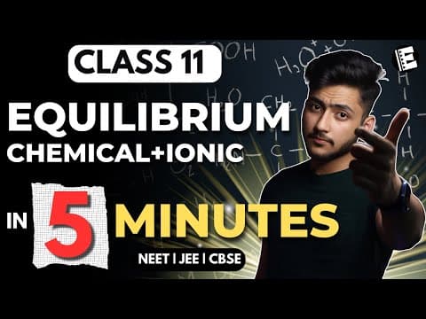 Equilibrium Class 11 In 5 Minutes | Chemical + Ionic | Chemistry | Quick Revision | Neet, Jee & Cbse
