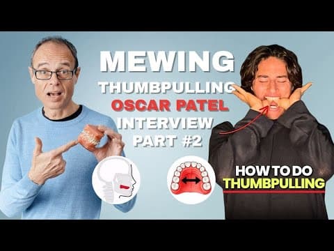 Dr Mike Mew Interviews Oscar Patel: The Truth About Thumb Pulling [part 2]