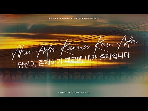 Aku Ada Karena Kau Ada 당신이 존재하기 때문에 내가 존재합니다 - Radja Band (official Video Lyric)