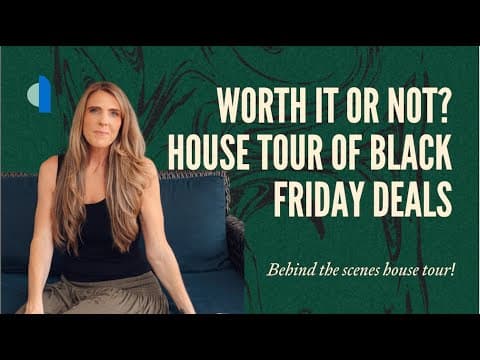 Worth It Or Not?  House Tour Of Black Friday Deals - Behind The Scenes!