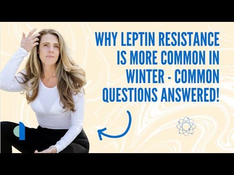 Why Leptin Resistance Is More Common In Winter - Common Questions Answered!