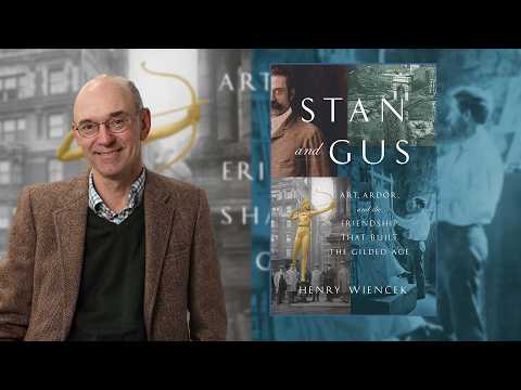 Stan And Gus: Art, Ardor, And The Friendship That Built The Gilded Age By Henry Wiencek
