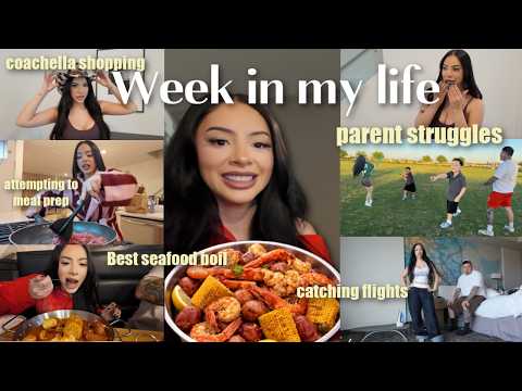 Week In My Life Vlog| Coachella Shopping, Meal Prepping, Flights, Dad Activities, Best Seafood Boil