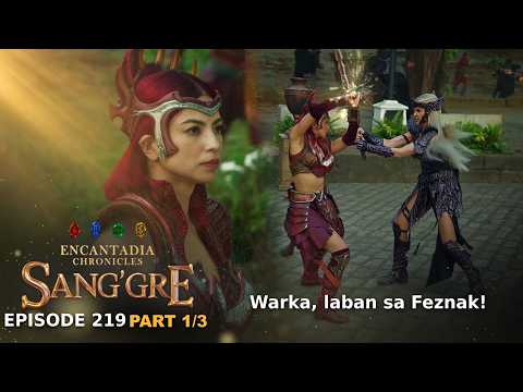Sang'gre: Warka Laban Sa Feznak! (episode 219 - Part 1/3) | Encantadia Chronicles