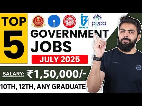 July 2025 Top 5 Government Job Vacancies For Freshers | 10th Pass, 12th Pass | You Must Apply