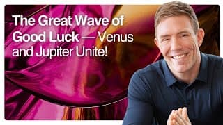 The Great Wave Of Good Luck — Venus And Jupiter Unite!