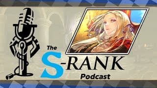 The Best And Worst Characters...the S-rank Podcast | Fire Emblem Podcast | Episode 3