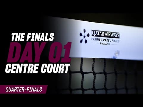 Qatar Airways Premier Padel Finals 🇪🇸🎾: Center Court (🇬🇧)