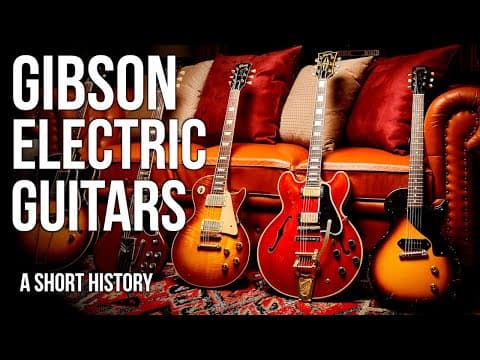Gibson Electric Guitars: A Short History
