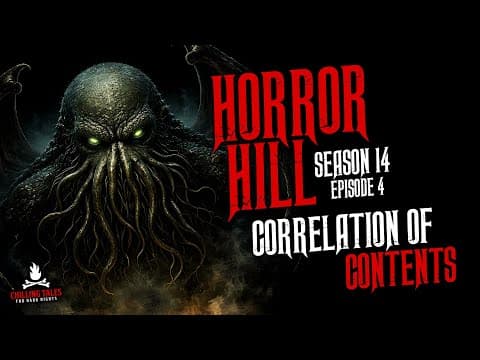 "correlation Of Contents" S14e04 💀 Horror Hill (scary Stories Creepypasta Podcast)