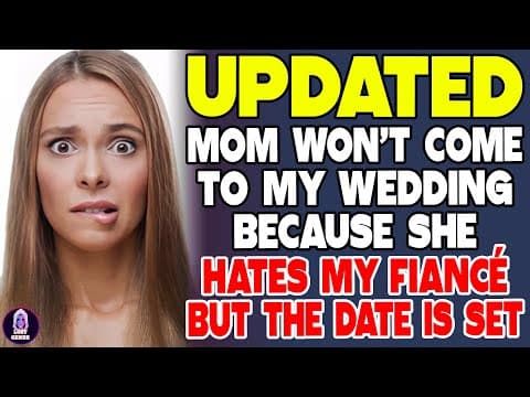 Mom Won’t Come To My Wedding Because She Hates My Fiancé—but The Date Is Set
