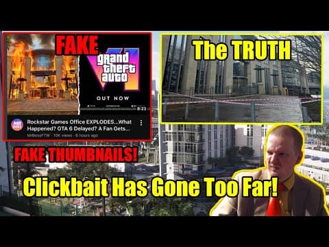 Clickbaiters Create Fake Thumbnails About The Explosion At Rockstar Hq, Clickbait Has Gone Too Far