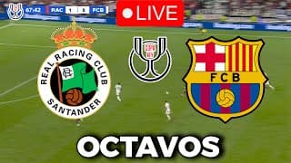 🔴EN VIVO || 🔥RACING SANTANDER FC BARCELONA EN VIVO 🏆 COPA DEL REY 25/26 RONDA OCTAVOS🏆BARÇA HOY