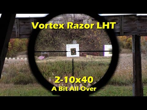 Vortex Razor Lht 2-10x40 - Confused?