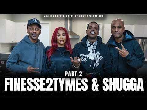 Finesse2tymes Pt.2 W Shugga - Million Dollaz Worth Of Game Episode 360