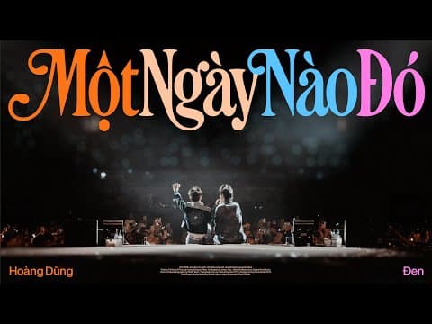 Hoàng Dũng - Một Ngày Nào Đó (feat. Đen & Bạn Nhạc.) | Official Music Video