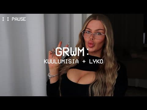 Grwm: Kuulumisia + Lyko | Henny Harjusola