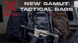 New Tactical Vertx Bags! | The Gamut Collection...