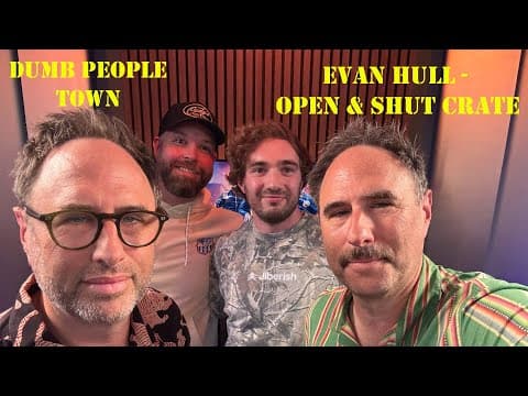 Evan Hull - Open And Shut Crate: Dumb People Town