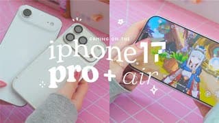 🪽 Unboxing And Gaming On The Iphone 17 Pro + Iphone Air | First Impressions, Which One I’d Pick ✶