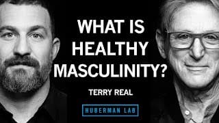 Defining Healthy Masculinity & How To Build It | Terry Real