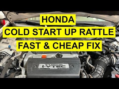 How To Fix Honda Cold Start Up Rattle - Fast, Easy & Cheap