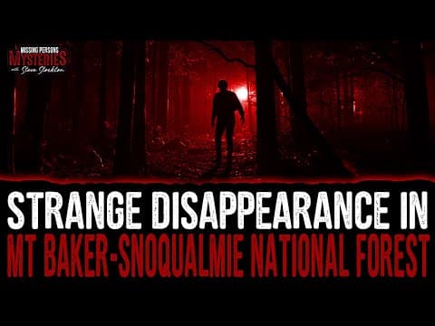 Strange Disappearance In Mt. Baker-snoqualmie National Forest