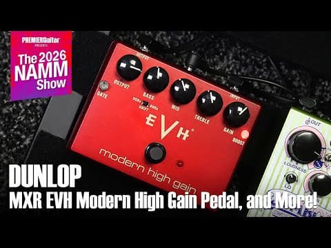 Dunlop - Mxr Evh Modern High Gain Pedal, And More! I Namm 2026