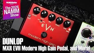 Dunlop - Mxr Evh Modern High Gain Pedal, And More! I Namm 2026