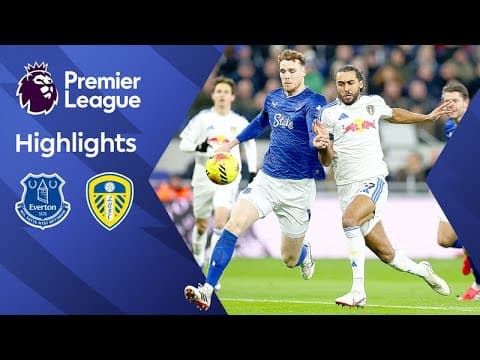 Highlights | Everton Vs Leeds Utd | Premier League | Matchweek 23 | Sky Sport Nz