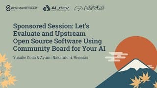 Sponsored Session: Let’s Evaluate And Upstream Open Source Software... Yusuke Goda & Ayumi Nakamichi