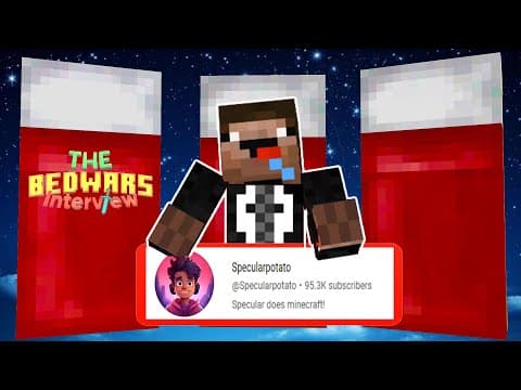 The Bedwars Interview, Season 1 Ep 4: Specularpotato