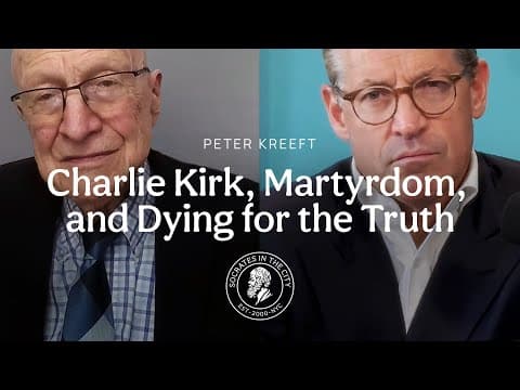 Charlie Kirk, Martyrdom, And Dying For The Truth | Peter Kreeft