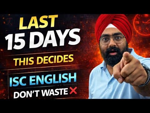 Last 15 Days Strategy 🔥 | Isc Class 12 English | This Decides Your Board Result