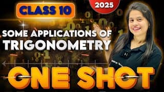 Some Applications Of Trigonometry | Chapter 9 | Complete Chapter In One Shot | 2025-2026