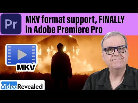 Mkv Format Support, Finally In Adobe Premiere Pro