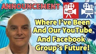 Announcement:  Where I’ve Been And Our Youtube Channel And Facebook Group’s Future!