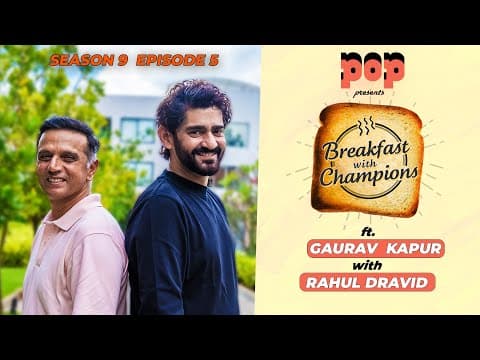 S9e5 | Rahul Dravid | Breakfast With Champions Ft. Gaurav Kapur | Pop Upi