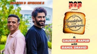 S9e5 | Rahul Dravid | Breakfast With Champions Ft. Gaurav Kapur | Pop Upi