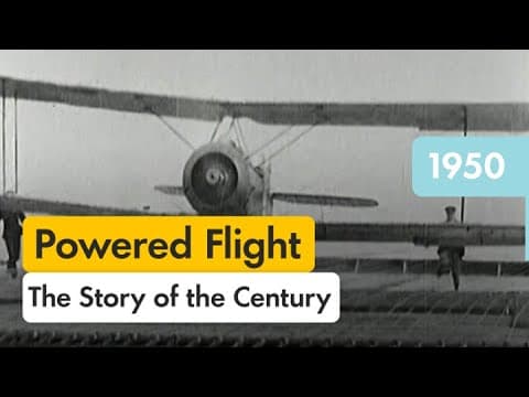 Powered Flight: The Story Of The Century | Shell Historical Film Archive
